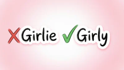 girlie vs girly
