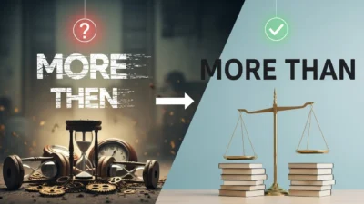 “More Then” vs “More Than”