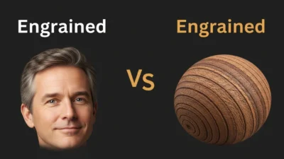 Ingrained vs Engrained